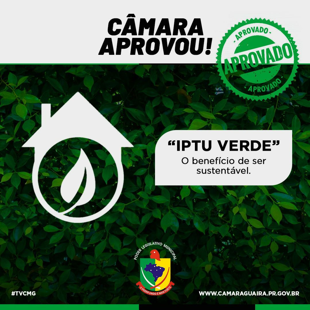 AUTORIZAÇÃO PARA IPTU VERDE SERÁ ANALISADA AGORA PELO EXECUTIVO