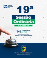 CONHEÇA OS PROJETOS EM PAUTA NA 19ª SESSÃO ORDINÁRIA