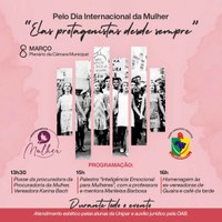 8 DE MARÇO NA CÂMARA; ELAS PROTAGONISTAS DESDE SEMPRE