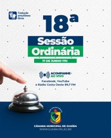 SAIBA MAIS SOBRE AS PRINCIPAIS DISCUSSÕES DA 18ª SESSÃO ORDINÁRIA