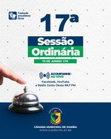 SAIBA O QUE SERÁ DISCUTIDO NA 17ª SESSÃO ORDINÁRIA