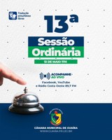 SAIBA O QUE SERÁ TRATADO NA 13ª SESSÃO ORDINÁRIA