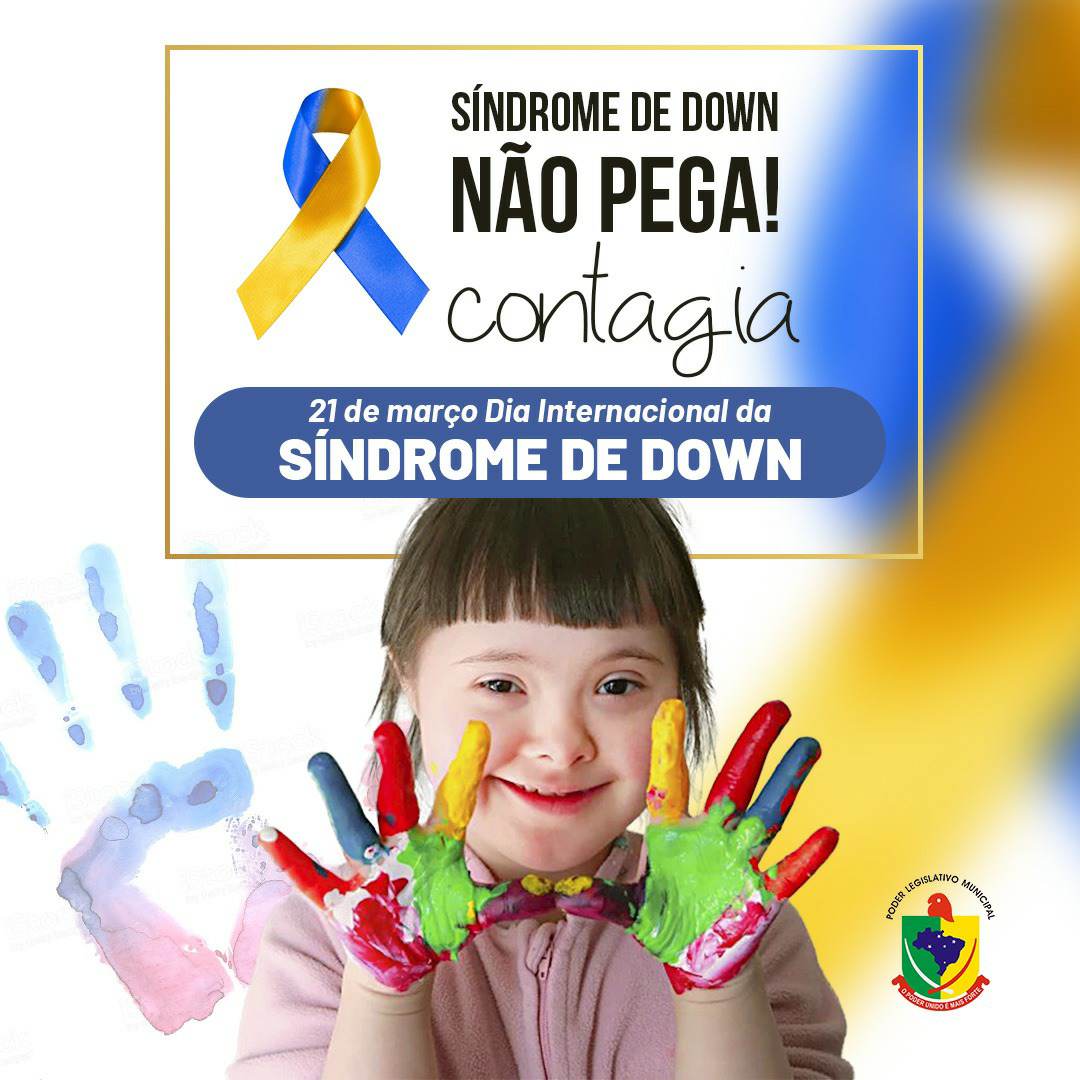 SÍNDROME DE DOWN NÃO PEGA, CONTAGIA!